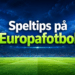 Europafotboll med flera intressanta handikappspel